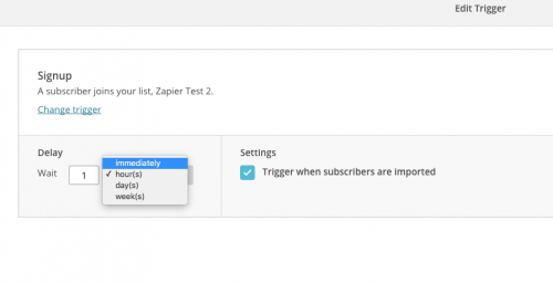 9. Set trigger to immediatley & check trigger when subscribers are imported